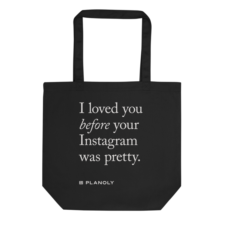 I Love You Before Your Instagram Was Pretty Tote